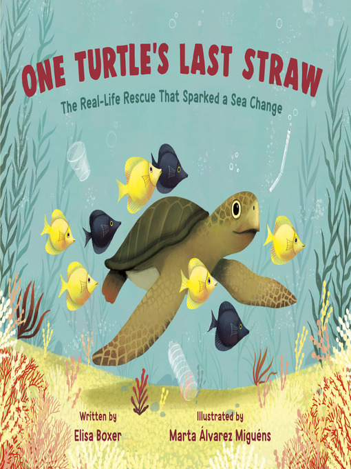 Title details for One Turtle's Last Straw by Elisa Boxer - Available